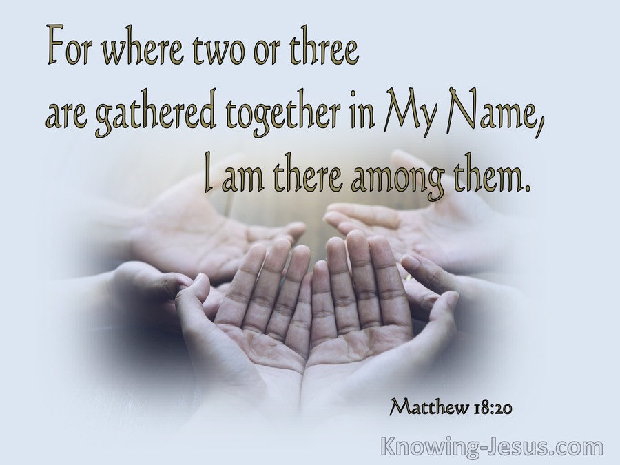 Matthew 18:20 When Two Or Three Are Gathered Together (white)